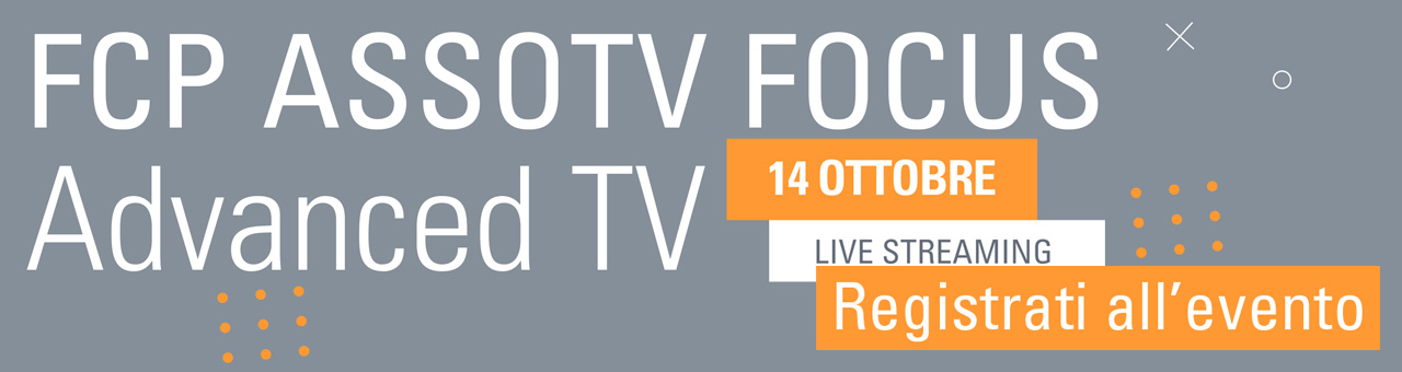 FCP ADVANCED TV FOCUS – 14 Ottobre \ INVITO