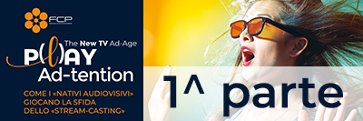 FCP 1^PARTE – P(L)AY AD-TENTION