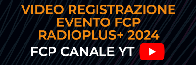 REGISTRAZIONE EVENTO FCP RadioPLUS 2024 – NEXT 100
